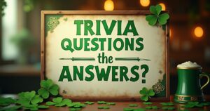145 Fun St. Patrick's Day Trivia questions (and answers!) to use in a quiz