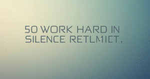 50 Work Hard In Silence Quotes In English