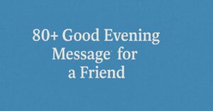 80+Good evening message for a friend