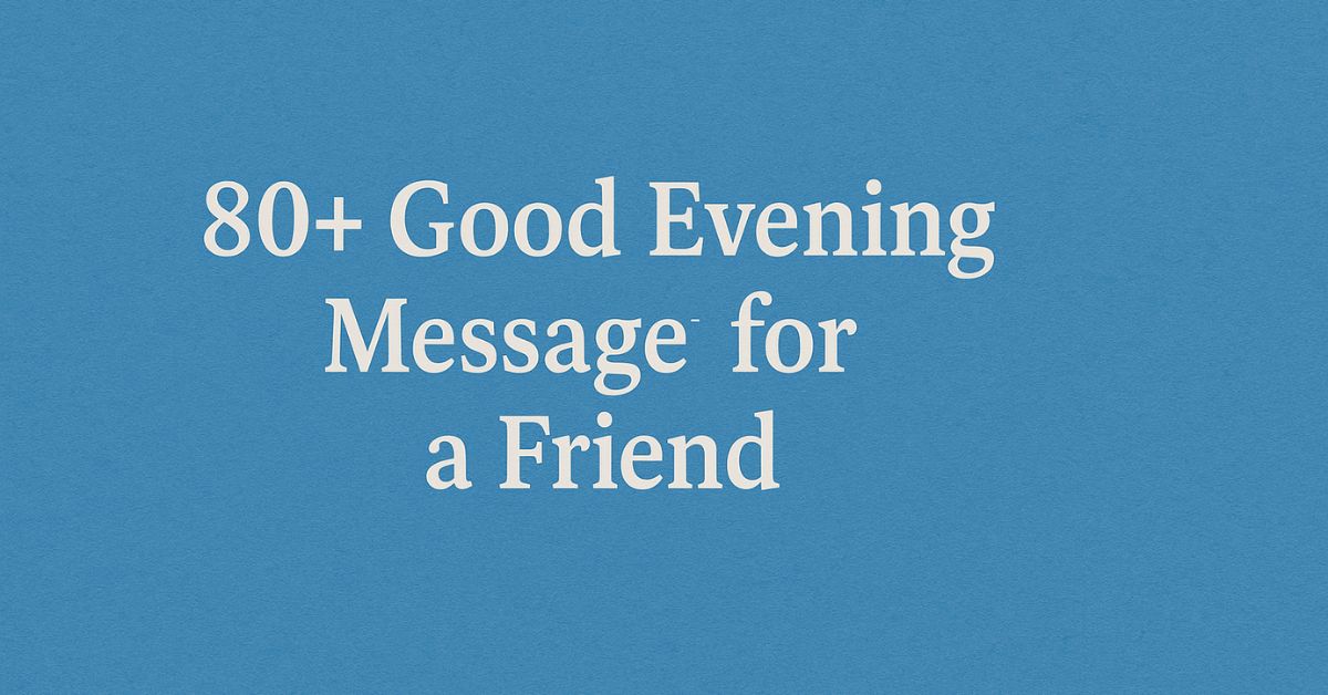80+Good evening message for a friend