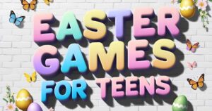 Easter Games For Teens