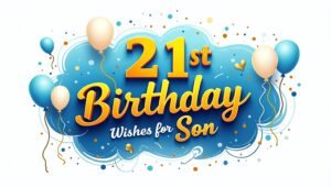 21st Birthday Wishes for Son